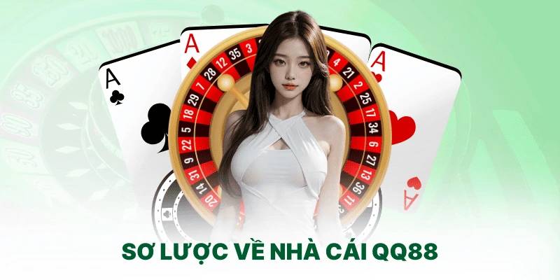 Đôi nét tổng quan về thương hiệu nhà cái QQ88